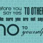 Why saying “No” is as important as saying “Yes”
